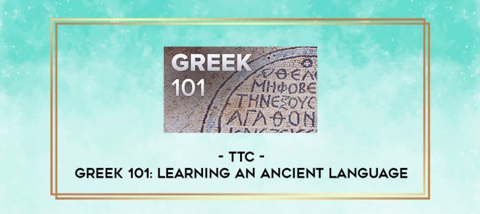 TTC - Greek 101: Learning an Ancient Language digital courses