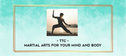 TTC - Martial Arts for Your Mind and Body digital courses