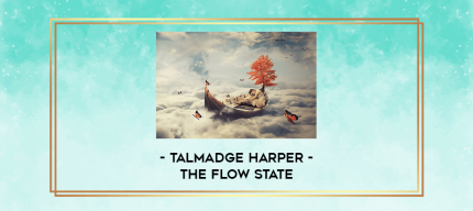 Talmadge Harper - The Flow State digital courses