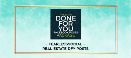 FearLessSocial - Real Estate DFY Posts digital courses