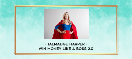 Talmadge Harper - Win Money Like a Boss 2.0 digital courses