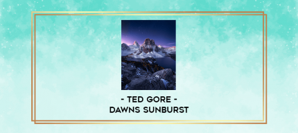 Ted Gore - Dawns Sunburst digital courses