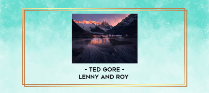 Ted Gore - Lenny and Roy digital courses