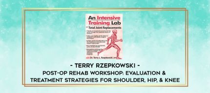Post-op Rehab Workshop: Evaluation & Treatment Strategies for Shoulder