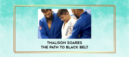 Thalison Soares The Path To Black Belt digital courses
