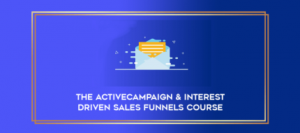 The ActiveCampaign & Interest Driven Sales Funnels Course digital courses