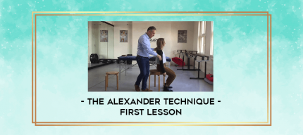 The Alexander Technique - First Lesson digital courses