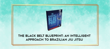 The Black Belt Blueprint: An Intelligent Approach to Brazilian Jiu Jitsu digital courses