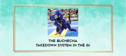 The Buchecha Takedown System In The Gi digital courses