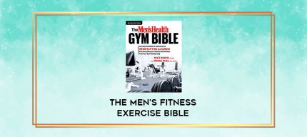 The Men's Fitness Exercise Bible digital courses