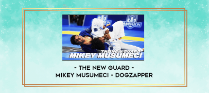 The New Guard - Mikey Musumeci - Dogzapper digital courses