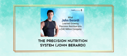 The Precision Nutrition System (John Berardi) digital courses