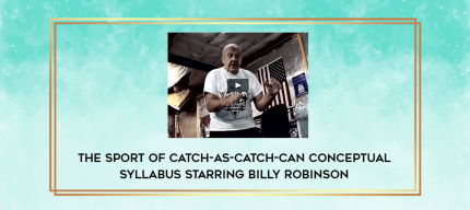 The Sport of Catch-As-Catch-Can Conceptual Syllabus starring Billy Robinson digital courses