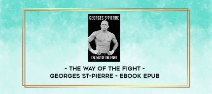 The Way of the Fight - Georges St-Pierre - ebook epub digital courses