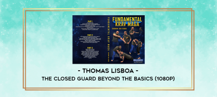 Thomas Lisboa - The Closed Guard Beyond The Basics (1080p) digital courses