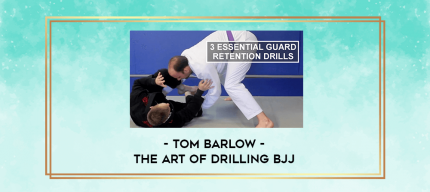 Tom Barlow - The Art of Drilling BJJ digital courses