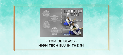 Tom De Blass - High Tech Bjj In The Gi digital courses