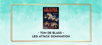 Tom De Blass - Leg Attack Domination digital courses