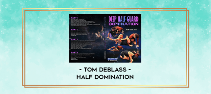 Tom DeBlass - Half domination digital courses
