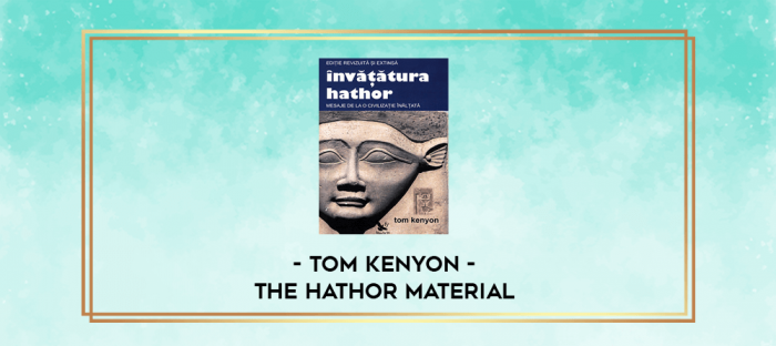 Tom Kenyon - The Hathor Material digital courses