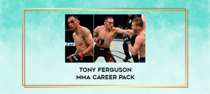 Tony Ferguson MMA Career pack digital courses