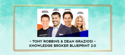 Tony Robbins & Dean Graziosi - Knowledge Broker Blueprint 2.0 digital courses