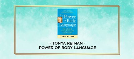 Tonya Reiman : Power of Body Language digital courses