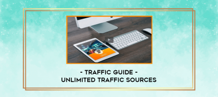 Traffic Guide - Unlimited Traffic Sources digital courses