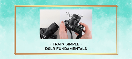 Train Simple - DSLR Fundamentals digital courses