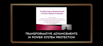 Transformative Advancements in Power System Protection digital courses