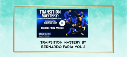 Transition Mastery by Bernardo Faria Vol 2 digital courses