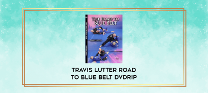 Travis Lutter Road to Blue Belt DVDRip digital courses