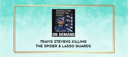 Travis Stevens Killing The Spider & Lasso Guards digital courses