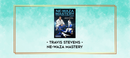 Ne-waza Mastery by Travis Stevens digital courses