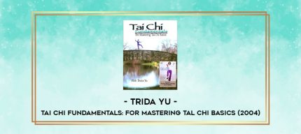 Trida Yu - Tai Chi Fundamentals: for Mastering Tal Chi Basics (2004) digital courses