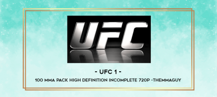 UFC 1 - 100 MMA Pack High Definition Incomplete 720p -THEMMAGUY digital courses