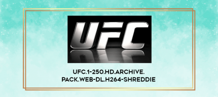 UFC.1-250.HD.Archive.Pack.WEB-DL.H264-SHREDDiE digital courses