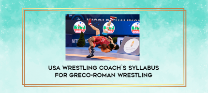 USA Wrestling Coach`s Syllabus for Greco-Roman Wrestling digital courses