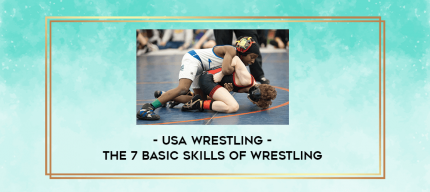 USA Wrestling- The 7 Basic Skills of Wrestling digital courses