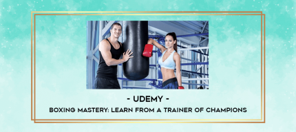 Udemy - Boxing Mastery: Learn from a Trainer of Champions digital courses