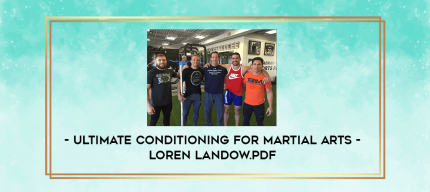 Ultimate Conditioning for Martial Arts - Loren Landow.pdf digital courses