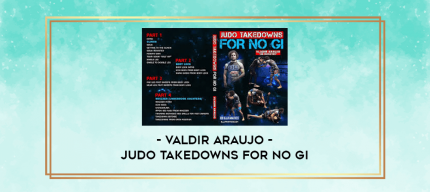 Valdir Araujo - Judo Takedowns For No Gi digital courses