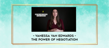 Vanessa Van Edwards - The Power of Negotiation digital courses
