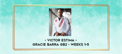 Gracie Barra GB2 by Victor Estima Weeks 1-5 digital courses