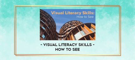 Visual Literacy Skills - How to See digital courses