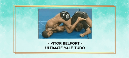 Vitor Belfort - Ultimate Vale Tudo digital courses