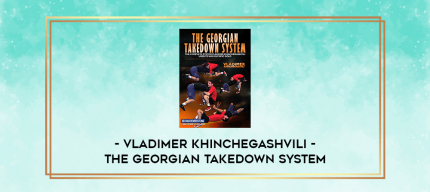 Vladimer Khinchegashvili - The Georgian Takedown System digital courses