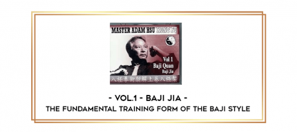 Vol.1 - Baji Jia - The Fundamental Training Form of the Baji Style digital courses