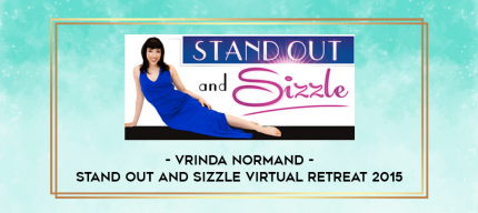 Vrinda Normand - Stand Out And Sizzle Virtual Retreat 2015 digital courses