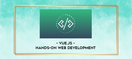 Vue.js - Hands-On Web Development digital courses